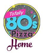 Totally 80's Pizza