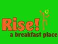 Rise! A Breakfast Place